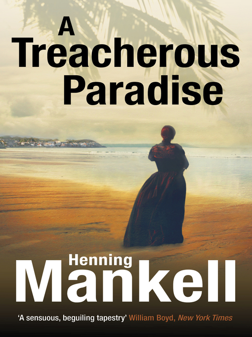 Title details for A Treacherous Paradise by Henning Mankell - Available